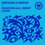 Greggio, MEDUK - Dancing All Night Long (Original Mix)