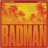 Max Kleinz & LOWRAH - BADMAN