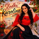 Kaszubska Influencerka - SŁODKA KAROLINO
