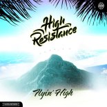 High Resistance - Flyin' High (Extended Mix)