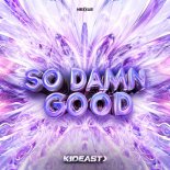 Kideast - So Damn Good (Extended Mix)