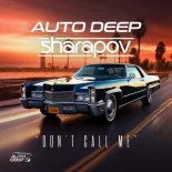 Auto Deep & Sharapov - Don't Call Me