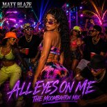 Matt Blaze - All Eyes On Me (The Moombahton Mix)