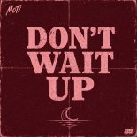 MOTi - Don't Wait Up
