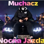 Muchacz feat. Siostra - Nocna Jazda