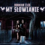 Donatan, Cleo - My Słowianie