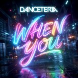 Danceteria - When You (Original Mix)