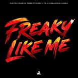 Catchyasis & Tobi Vibes Feat. Dylan Baksalara - Freaky Like Me