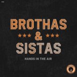 Brothas & Sistas - Hands In The Air (Extended Mix)