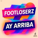 FootLoserz - Ay Arriba (Extended Mix)