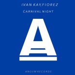Ivan Kay, Fiorez - Carnival night (Original Mix)