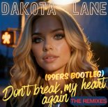 Dakota Lane - Don’t Break My Heart Again (99ers Bootleg Edit)