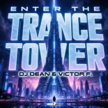 DJ Dean & Victor F. - Enter The Trance Tower