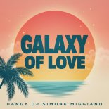 Dangy Dj Feat Simone Miggiano - Galaxy Of Love