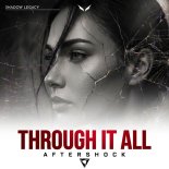 Aftershock & Shadow Legacy - Through It All (Extended)
