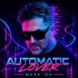 Mark 'oh - Automatic Lover (Extended Version)