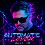 Mark \'oh - Automatic Lover (Original Mix)