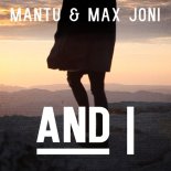 MANTU & Max Joni - And I (Original Mix)