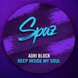 Adri Block - Deep Inside My Soul (Original Mix)