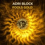Adri Block - Fools Gold (Original Mix)