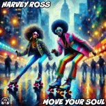 Harvey Ross - Move Your Soul (Original Mix)