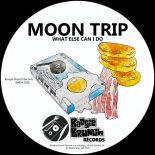 Moon Trip - What Else Can I Do (Original Mix)