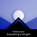 TheDJLawyer - Everything's Alright (Original Mix)