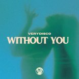 Verydisco - Without You (Original Mix)