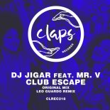 DJ Jigar, Mr. V - Club Escape (Leo Guardo Remix)