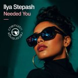 Ilya Stepash - Needed You (Original Mix)