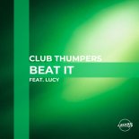 Club Thumpers Feat. Lucy - Beat It