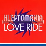 Kleptomania - Love Ride