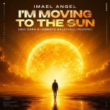 Imael Angel - Im Moving To The Sun (Miki Zara & Umberto Balzanelli Rework)