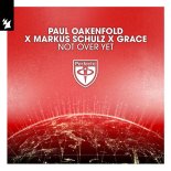 Paul Oakenfold x Markus Schulz x Grace - Not Over Yet (Extended Mix)