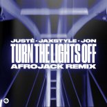 Jon X Juste X Jaxstyle - Turn The Lights Off (Afrojack Remix) (Extended Mix)