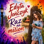 Edyta Jończyk - Raz na milion