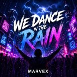 MARVEX - We Dance In The Rain