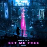 Deezl - Set Me Free (Extended Mix)