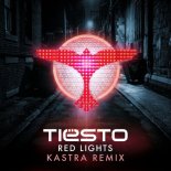 Tiësto - Red Lights (Kastra Remix)