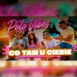 Polo Vibes - Co Tam u Ciebie