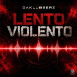 Daklubberz - Lento Violento (Original Mix)