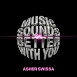 Asher Swissa - MUSIC SOUNDS BETTER WITH YOU (Original Mix)