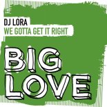 DJ Lora - We Gotta Get It Right (Extended Mix)