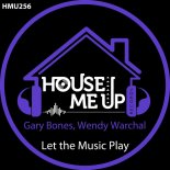 Gary Bones, Wendy Warchal - Let the Music Play (Extended Mix)