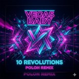 Vegas Baby - 10 Revolutions (Polon Remix)