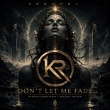 KronmDJ - DON'T LET ME FADE