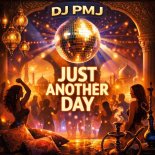 Dj Pmj - Just Another Day