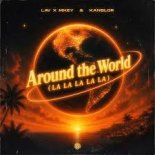 LAV x MKEY & Kanslor - Around The World (La La La La La)