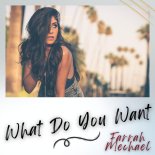 Farrah Mechael - What Do You Want