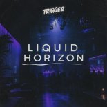TRIGGER - Liquid Horizon (The Space Between The Stars)
